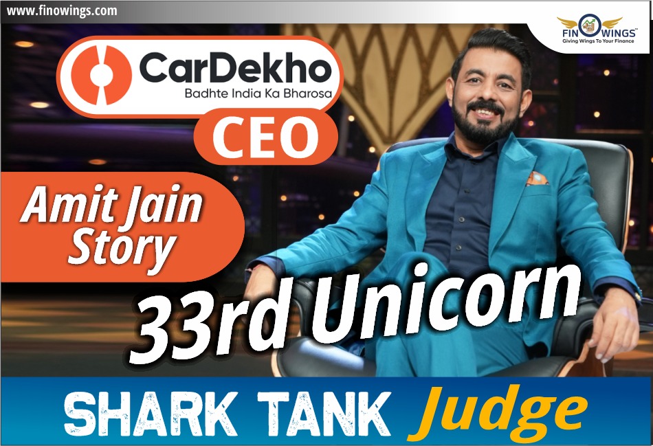 CarDekho CEO Amit Jain Story: 33rd Unicorn | Shark Tank Judge